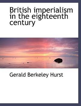 Paperback British Imperialism in the Eighteenth Century [Large Print] Book