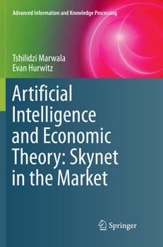 Paperback Artificial Intelligence and Economic Theory: Skynet in the Market Book