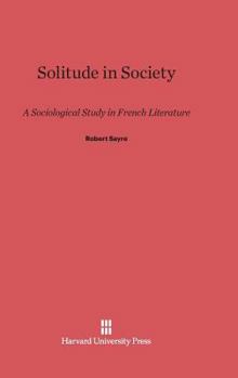 Hardcover Solitude in Society: A Sociological Study in French Literature Book