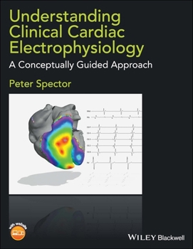 Paperback Understanding Clinical Cardiac Electrophysiology: A Conceptually Guided Approach Book