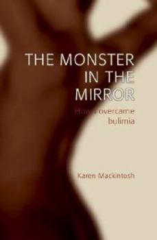 Perfect Paperback The Monster in the Mirror: How I Overcame Bulimia Book