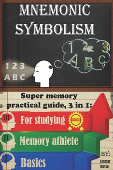 Paperback Mnemonic Symbolism: A Practical Guide To Super-Memory Techniques, Three In One. Book