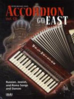 Perfect Paperback Accordion Go East Russian, Jewish, and Roma Songs and Dances Book