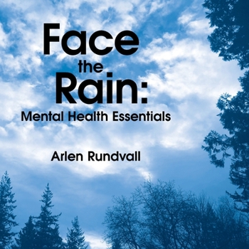 Paperback Face the Rain: Mental Health Essentials: Mental Health Essentials Book