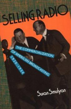 Paperback Selling Radio: The Commercialization of American Broadcasting 1920-1934 Book