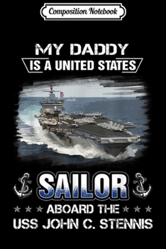 Composition Notebook: My Daddy Is a Sailor Aboard The USS John C. Stennis  Journal/Notebook Blank Lined Ruled 6x9 100 Pages
