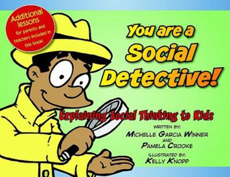 Paperback You Are a Social Detective: Explaining Social Thinking to Kids Book