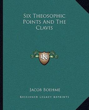 Six Theosophic Points and the Clavis