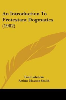 Paperback An Introduction To Protestant Dogmatics (1902) Book