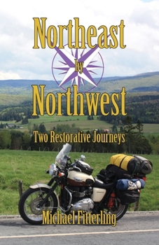 Paperback Northeast by Northwest: Two Restorative Journeys Book