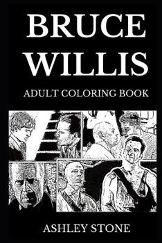 Paperback Bruce Willis Adult Coloring Book: Legendary John McClane from Die Hard Series and Famous Hollywood Cultural Icon, Action Movies Star and Cool Guy Insp Book