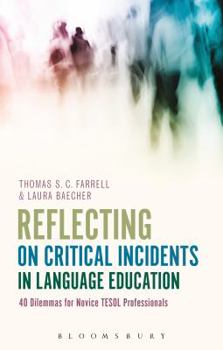 Paperback Reflecting on Critical Incidents in Language Education: 40 Dilemmas For Novice TESOL Professionals Book
