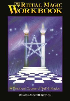 Paperback The Ritual Magic Workbook: A Practical Course of Self-Initiation Book