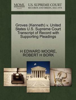 Groves (Kenneth) v. United States U.S. Supreme Court Transcript of Record with Supporting Pleadings