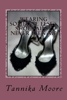 Paperback Wearing Someone Else's Shoes Ain't Never Been Me Book