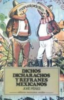 Paperback Dichos Dicharachos Y Refranes Mexicanos/Mexican Phrases (Spanish Edition) [Spanish] Book