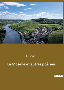 Paperback La Moselle et autres poèmes [French] Book