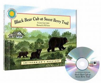 Black Bear Cub at Sweet Berry Trail (Smithsonian's Backyard Collection) - Book  of the Smithsonian's Backyard