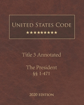Paperback United States Code Annotated Title 3 The President 2020 Edition ??1 - 471 Book