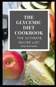 Paperback The Glycemic Diet Cookbook: The Ultimate Recipe List Book