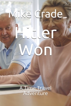 Paperback Hitler Won: A Time Travel Adventure Book