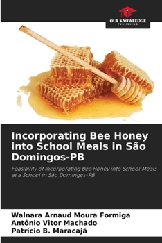 Paperback Incorporating Bee Honey into School Meals in São Domingos-PB Book