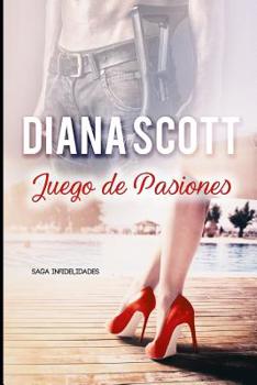 Juego de Pasiones: Novela Romántica .Más de 100.000 lectores han leído esta saga. (Saga Infidelidades) - Book #4 of the Infidelidades