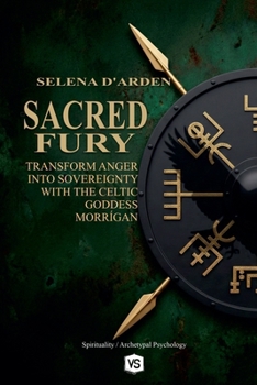 Paperback Sacred Fury: Transform Anger into Sovereignty with the Celtic Goddess Morrígan Book