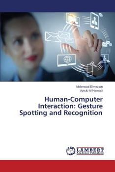 Paperback Human-Computer Interaction: Gesture Spotting and Recognition Book