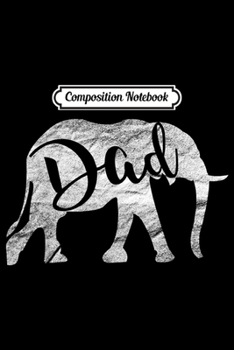 Paperback Composition Notebook: Mens Dad Elephan Journal/Notebook Blank Lined Ruled 6x9 100 Pages Book