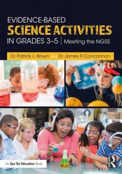 Paperback Evidence-Based Science Activities in Grades 3-5: Meeting the NGSS Book