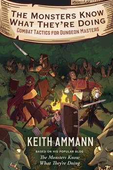 Hardcover The Monsters Know What They're Doing: Combat Tactics for Dungeon Masters Book