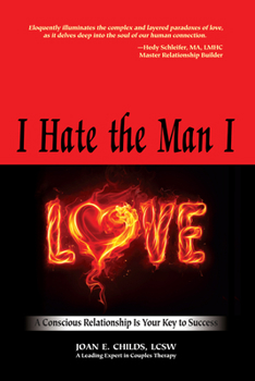 Paperback I Hate the Man I Love: A Conscious Relationship Is Your Key to Success Book