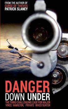 Danger Down Under: Another Vince Hamilton Investigation - Book #3 of the Major Vince Hamilton Investigation