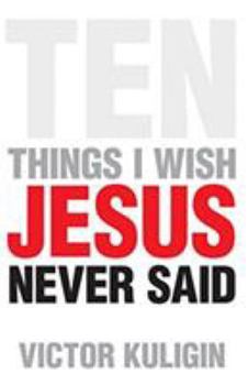 Paperback Ten Things I Wish Jesus Never Said Book