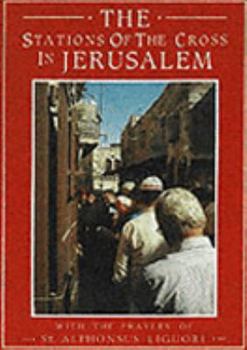 Paperback Stations of the Cross in Jerusalem: With the Prayers of St Alphonsus Liguori Book