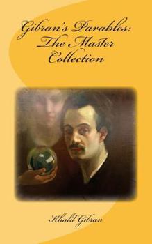 Paperback Gibran's Parables: The Master Collection: Original Unedited Edition Book