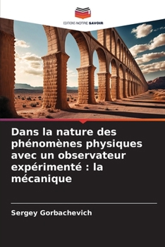 Paperback Dans la nature des phénomènes physiques avec un observateur expérimenté: la mécanique [French] Book