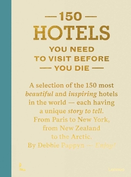 Hardcover 150 Hotels You Need to Visit Before You Die Book