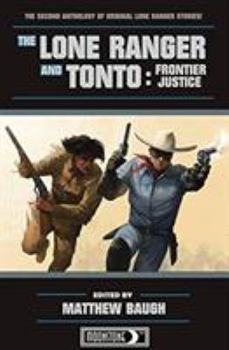 The Lone Ranger and Tonto: Frontier Justice - Book  of the Lone Ranger anthology