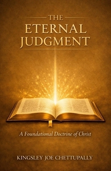 Paperback The Eternal Judgment: A Foundational Doctrine of Christ Book