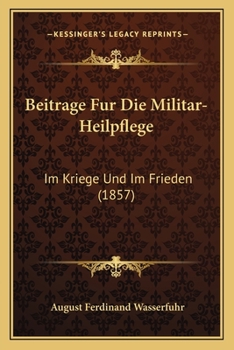 Paperback Beitrage Fur Die Militar-Heilpflege: Im Kriege Und Im Frieden (1857) [German] Book