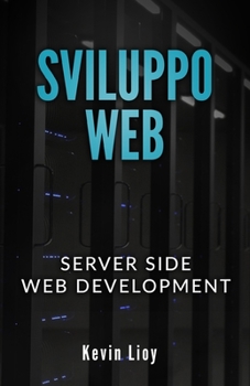 Paperback Sviluppo Web: Server Side Web Development - PHP: Sviluppo Web Lato Server e MySQL: Database SQL per principianti [Italian] Book