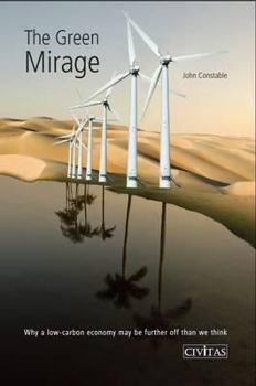 Paperback The Green Mirage: Why a Low-Carbon Economy May Be Further Off Than We Think Book