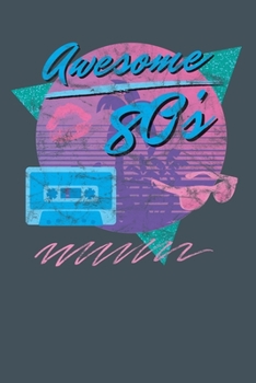 Paperback Awesome 80's: 100 Page 6" x 9" College Lined Notebook For Teens, Students and Adults Book