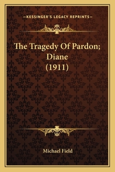 Paperback The Tragedy Of Pardon; Diane (1911) Book