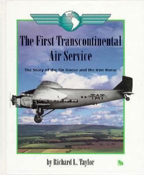 Hardcover The First Transcontinental Air Service: The Story of the Tin Goose and the Iron Horse Book
