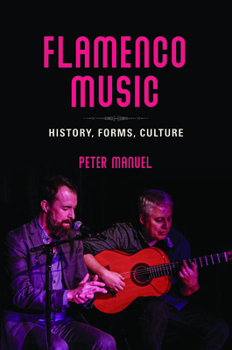 Hardcover Flamenco Music: History, Forms, Culture Book