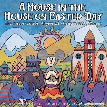 Paperback A Mouse in the House on Easter Day: The Resurrection Rhyme of the Greatest Sunday Book