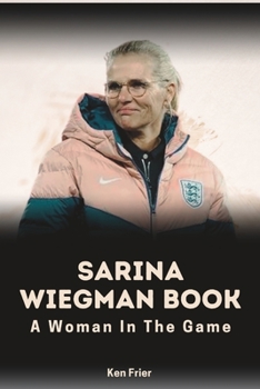 Sarina Wiegman Book: A Woman In The Game